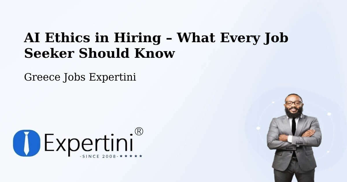 AI Ethics in Recruitment & Hiring – Témeni - Témeni, Greece Jobs Expertini