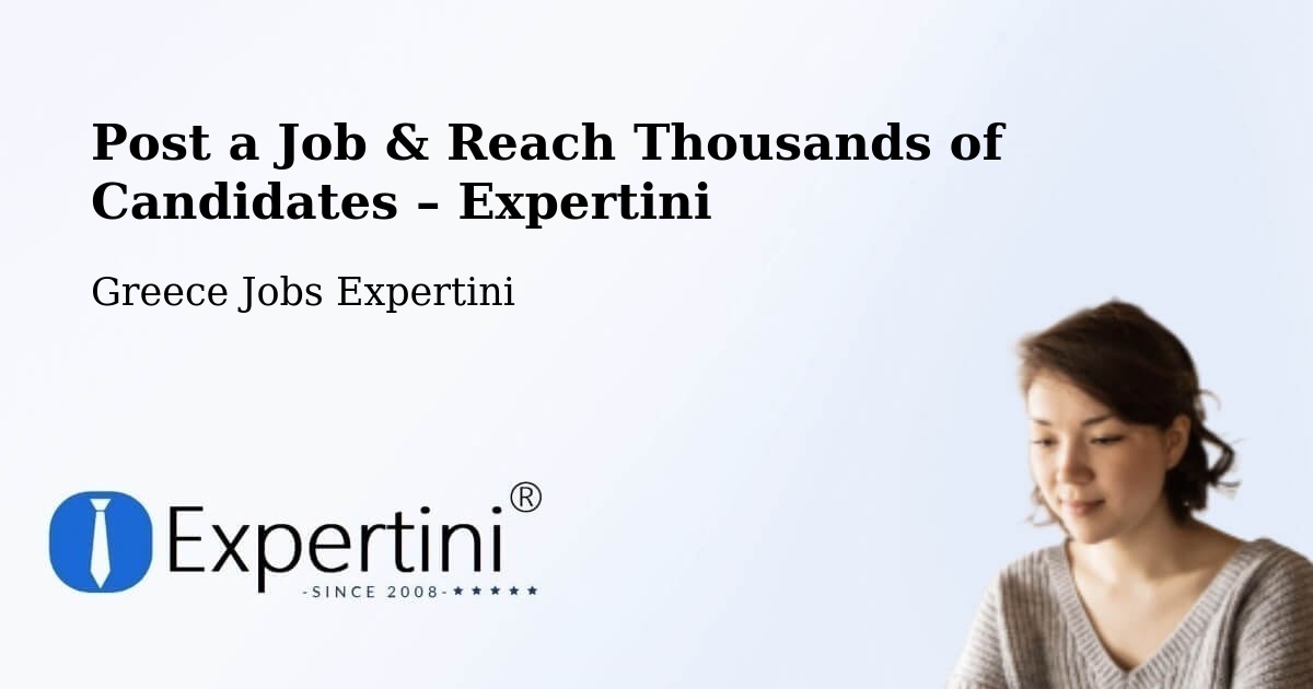 Post a Job in Témeni – Hire the Right Talent - Témeni, Greece Jobs Expertini