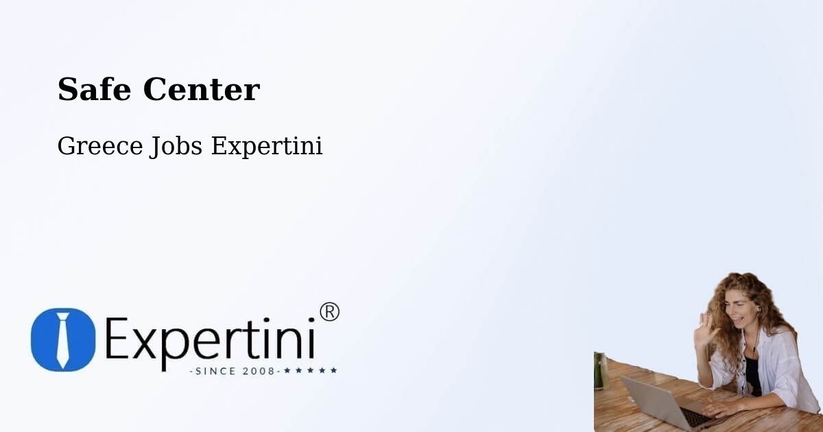Safety Center – Témeni - Greece Jobs Expertini